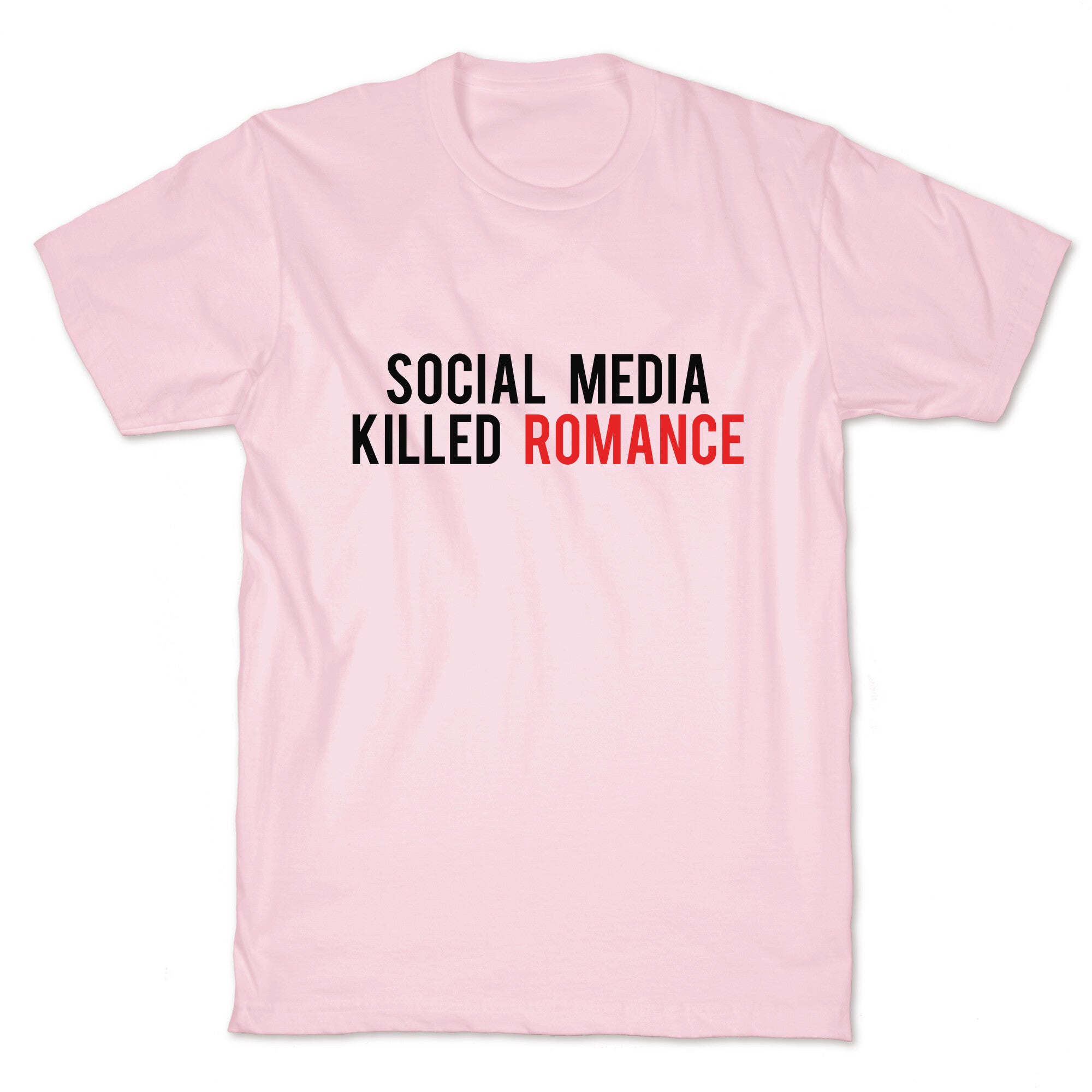 Social Media Killed Romance T-Shirt